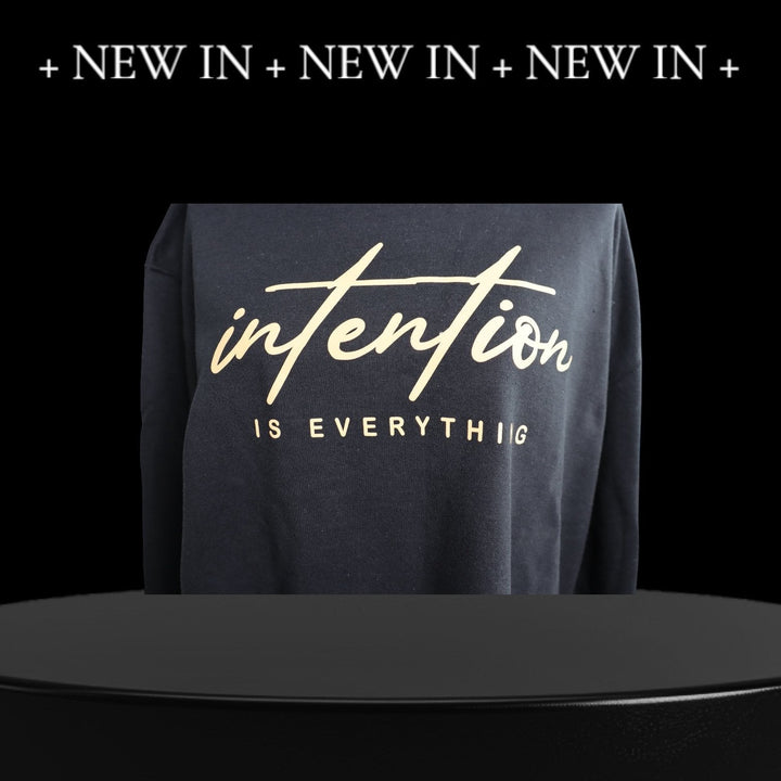 Intention is Everything Sweatshirt - Real Moms Boutique LLC
