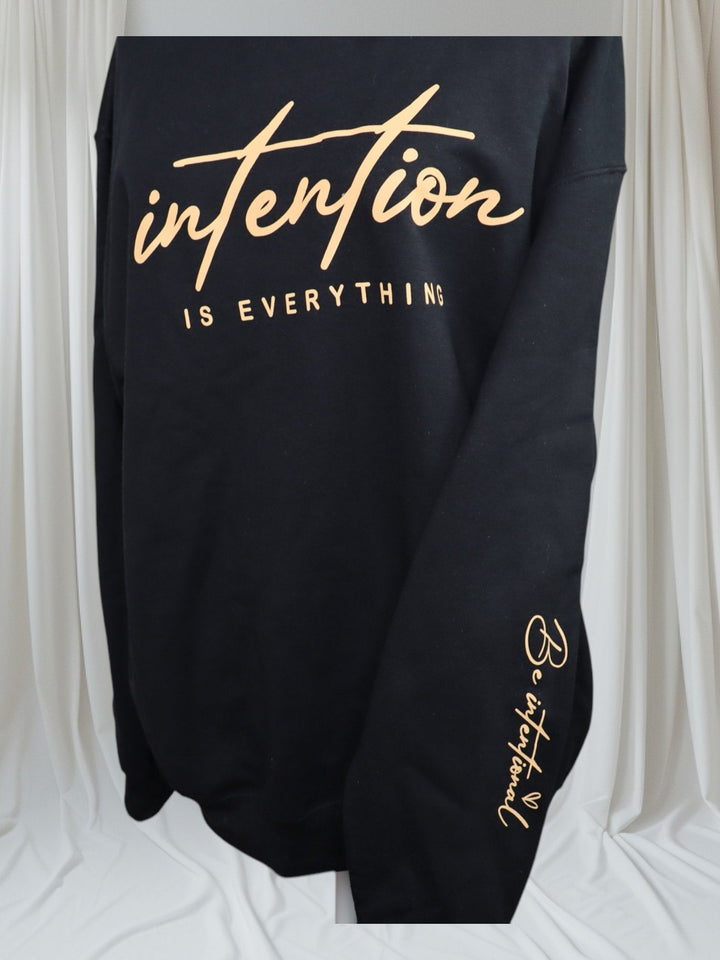 Intention is Everything Sweatshirt - Real Moms Boutique LLC
