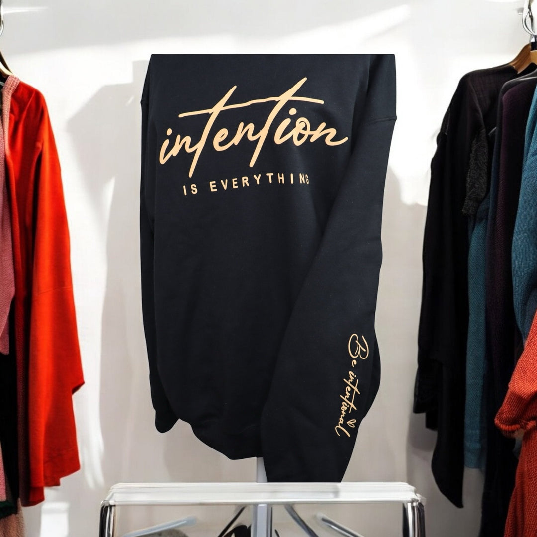 Intention is Everything Sweatshirt - Real Moms Boutique LLC