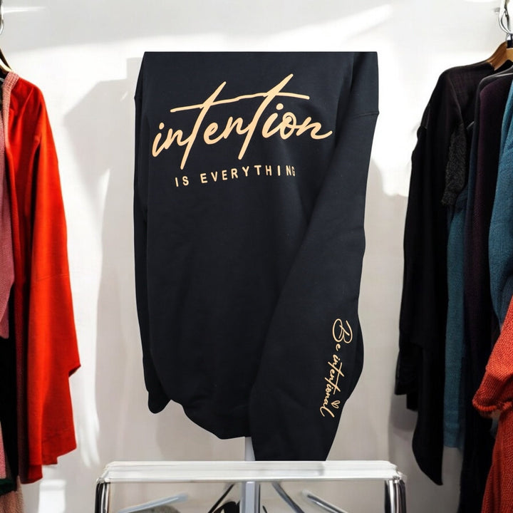 Intention is Everything Sweatshirt - Real Moms Boutique LLC