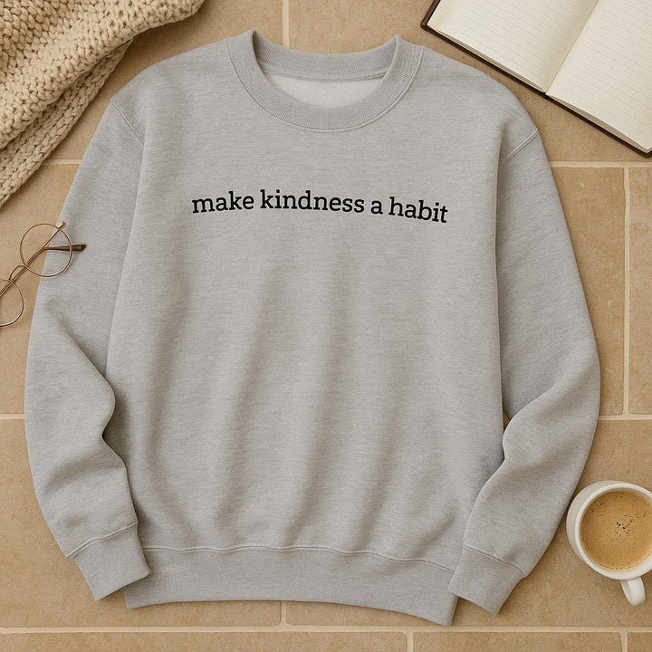 Make Kindness a Habit Crewneck - Real Moms Boutique LLC