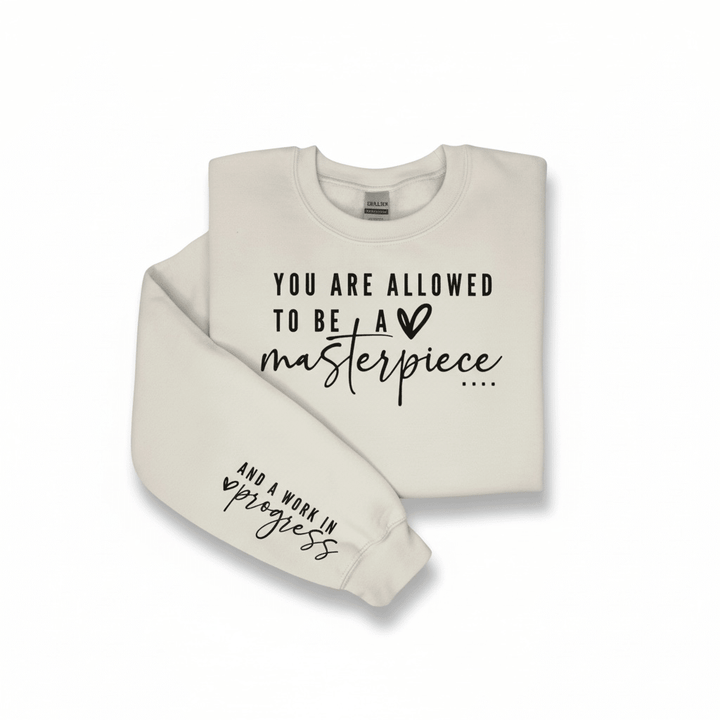 Masterpiece and Work in Progress Sweatshirt - Real Moms Boutique LLC