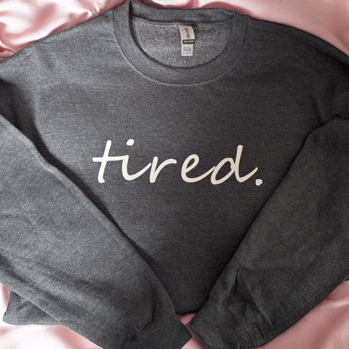 Tired. But Still Thriving Sweatshirt - Real Moms Boutique LLC