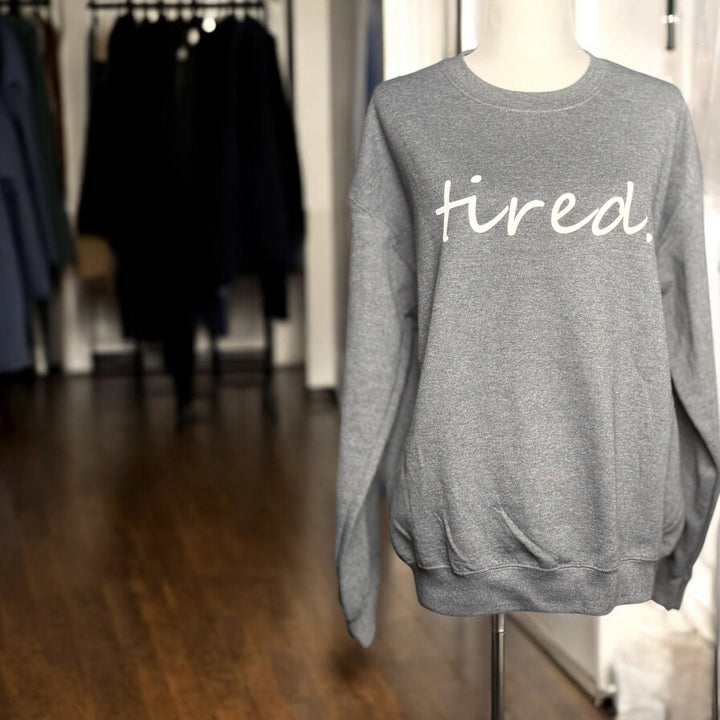 Tired. But Still Thriving Sweatshirt - Real Moms Boutique LLC